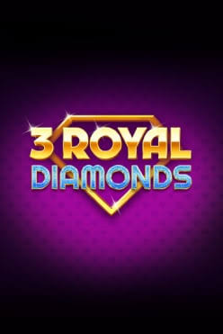 3 Royal Diamonds